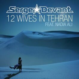 Album cover of 12 Wives In Tehran (feat. Nadia Ali)