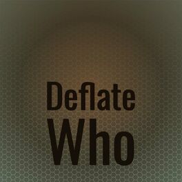 Album cover of Deflate Who