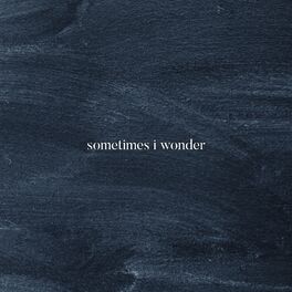 Album cover of Sometimes I Wonder
