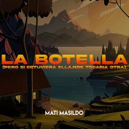 Album cover of La Botella(Pero si estuviera ella,nos tocaria Otra)