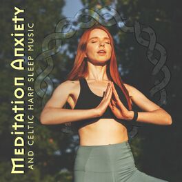 Album cover of Meditation Anxiety and Celtic Harp Sleep Music (Mentally Relax, Music for Overthinking, Celtic Nature Spirituality for Healing)
