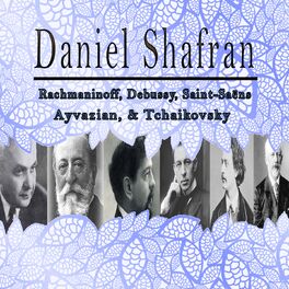 Album cover of Daniel Shafran / Rachmaninoff, Debussy, Saint-Saëns, Ayvazian, & Tchaikovsky