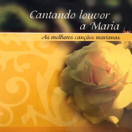 Album cover of Cantando Louvor a Maria (As Melhores Canções Marianas)