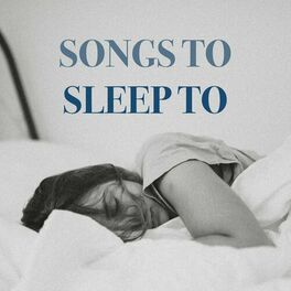 Album cover of Songs To Sleep To