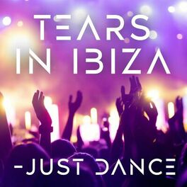 Album cover of Tears in Ibiza - Just Dance
