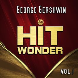 Album cover of Hit Wonder: George Gershwin, Vol. 1
