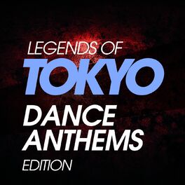 Album cover of Legends of Tokyo Dance Anthems 80S Edition