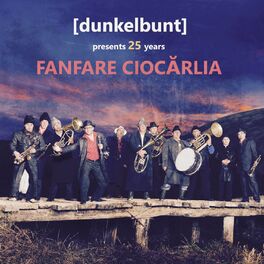 Album cover of (Dunkelbunt) Presents 25 Years Fanfare Ciocarlia