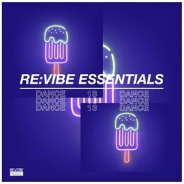 Album cover of Re:Vibe Essentials: Dance, Vol. 13