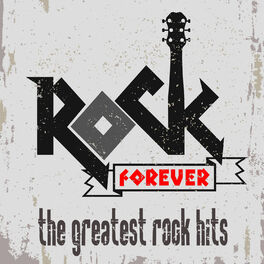 Album cover of Rock Forever! The Greatest Rock Hits