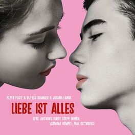 Album cover of Liebe ist alles (feat. Anthony Curtis Kirby, Steffi Irmen, Yasmina Hempel & Paul Csitkovics)