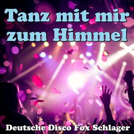 Album cover of Tanz mit mir zum Himmel - Deutsche Disco Fox Schlager