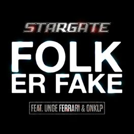 Album cover of Folk Er Fake (feat. Unge Ferrari & OnklP)