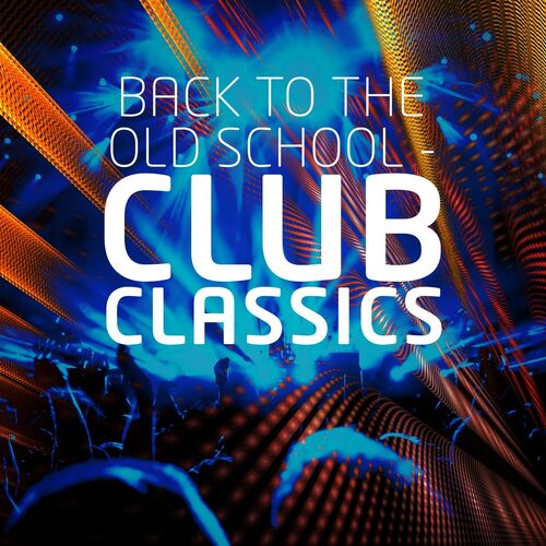 various-artists-back-to-the-old-school-club-classics-lyrics-and