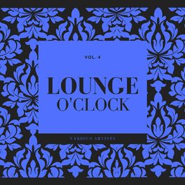 Album cover of Lounge O'clock, Vol. 4