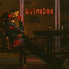 Album cover of Nada Es para Siempre