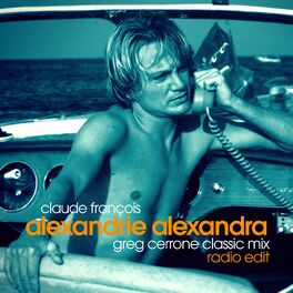 Album cover of Alexandrie Alexandra (Greg Cerrone Classic Mix) (Radio Edit)