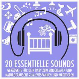 Album cover of Geräusche für dein Baby zum Einschlafen und Naturgeräusche zum Entspannen und Meditieren