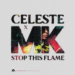 Album cover of Stop This Flame (Celeste x MK)