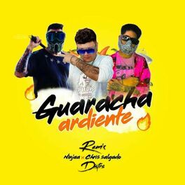 Album cover of La Guaracha Ardiente (feat. Chris Salgado & NINJAA) [Remix]