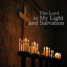 Album cover of The Lord is My Light and Salvation