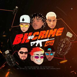 Album cover of Bh no Crime 003 (feat. Mc Vitin Lc, Mc Kisk, Mc Anjim, Mc Laranjinha & Dj Vitin Do Pc)