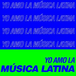 Album cover of Yo Amo la Música Latina