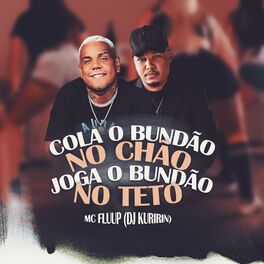 Album cover of Cola o Bundão no Chão, Joga o Bundão no Teto