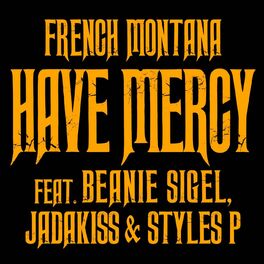 Album cover of Have Mercy (feat. Beanie Sigel, Jadakiss & Styles P)