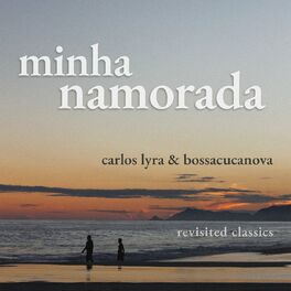 Album cover of Minha Namorada (Revisited Classics Carlos Lyra & Bossacucanova)