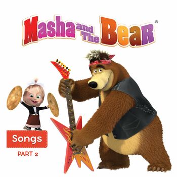 Masha and the Bear Sweet Tooth s Song listen with lyrics Deezer