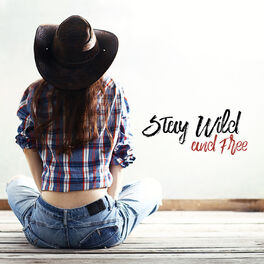 Album cover of Stay Wild and Free