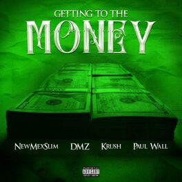 Album cover of Getting to the Money (feat. Dmz, Krush & Paul Wall)