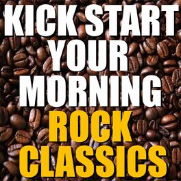 Album cover of Kick Start Your Morning With Rock Classics