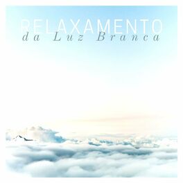 Album cover of Relaxamento da Luz Branca: Música de Meditação para Paz e Harmonia