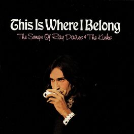 Album cover of This Is Where I Belong: The Songs of Ray Davies & The Kinks