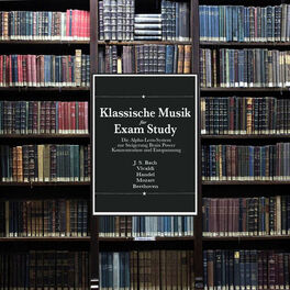 Album cover of Klassische Musik für Exam Study: Die Alpha-Lern-System zur Steigerung Brain Power, Konzentration und Entspannung