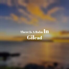 Album cover of There Is A Balm In Gilead