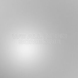 Album cover of We All Need Someone