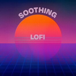 Album cover of Soothing Lofi