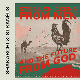 Album cover of Steal Chickens From Men And the Future From God