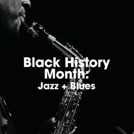 Album cover of Black History Month: Jazz + Blues