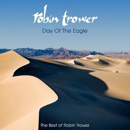 Album cover of Day of the Eagle: The Best of Robin Trower