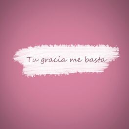 Album cover of Tu Gracia Me Basta (feat. Ayrton Day & Israel Risco)