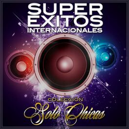 Album cover of Súper Éxitos Internacionales, Colección Solo Chicas