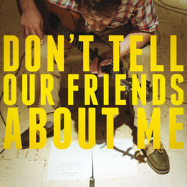Album cover of Don't Tell Our Friends About Me