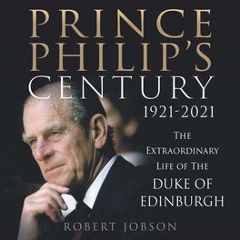Album picture of Prince Philip's Century 1921-2021 - The Extraordinary Life of the Duke of Edinburgh (Unabridged)
