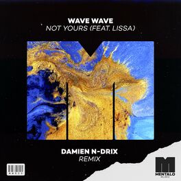 Album cover of Not Yours (feat. LissA) (Damien N-Drix Remix)