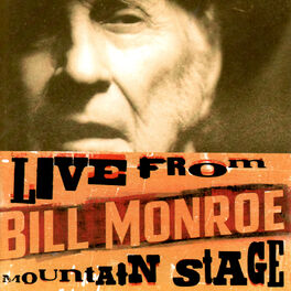 Album cover of Live from Mountain Stage: Bill Monroe