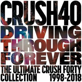 Album cover of Driving Through Forever -The Ultimate Crush 40 Collection-